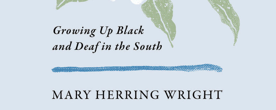 Against a blue background, black text reads Growing Up Black and Deaf in the South. In all capitals: Mary Herring Wright.